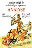 Jean-Claude Jacquens et  Franchini - Exercices corrigés de mathématiques supérieures - Analyse.