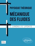 Lev Landau et Evgeni Lifchitz - Physique théorique - Mécanique des fluides.
