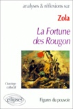  Collectif - Zola, La Fortune Des Rougon. Figures Du Pouvoir.