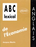 Jacques Martin - Abc Lexical De L'Economie. Anglais.