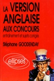 Stéphane Goodenday - La version anglaise aux concours - Entraînement et sujets corrigés.