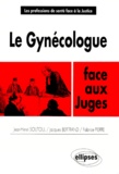 Jacques Bertrand et Fabrice Pierre - Le gynécologue face aux juges.