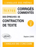Stephen Lewis - Anglais Textes Corriges Commentes Des Epreuves De Contraction De Textes. Tome 2.