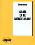 Emile Llorca - ISRAEL ET LE MONDE ARABE.