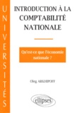 Oleg Arkhipoff - Introduction A La Comptabilite Nationale. Qu'Est-Ce Que L'Economie Nationale ?.