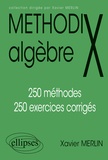 Xavier Merlin - Algebre. 250 Methodes, 250 Exercices Corriges, Edition 1997.