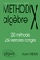 Xavier Merlin - Algebre. 250 Methodes, 250 Exercices Corriges, Edition 1997.