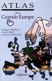 Jean-Luc Voirgard et Philippe Verhille - Atlas analytique de la Grande Europe....