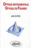 Joëlle Surrel - Optique Instrumentale Optique De Fourier. Elements.