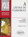 Charles Coutel - A L'ECOLE DE CONDORCET. - Contre l'orléanisme des esprits.