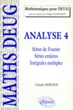 Claude Servien - Analyse. Tome 4, Series De Fourier, Series Entieres, Integrales Multiples, Cours Et Exercices Corriges.