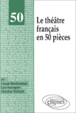 Christine Vulliard et Claude Mardirossian - Le Theatre Francais En 50 Pieces.
