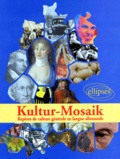  Collectif - Kultur-Mosaik Tome  1 - Kultur-Mosaik.