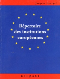 Jacques Georgel - Répertoire des institutions européennes.