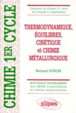 Bernard Dubois - Thermodynamique, équilibres, cinétique et chimie métallurgique - Cours et exercices corrigés.