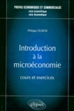 Philippe Dubois - Introduction A La Microeconomie. Cours Et Exercices.