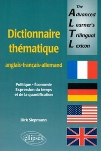 Dirk Siepmann - The Advanced Learner'S Trilingual Lexicon : Dictionnaire Thematique Anglais-Français-Allemand.