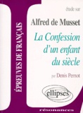 Denis Pernot - Etude Sur La Confession D'Un Enfant Du Siecle, Alfred De Musset.