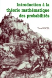 Yves Ducel - Introduction à la théorie mathématique des probabilités.