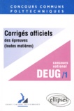  Collectif - Corriges Officiels Des Epreuves. Tome 1, Toutes Matieres, Concours National Deug 1997.