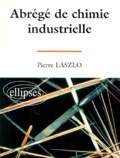 Pierre Laszlo - Abrégé de chimie industrielle.