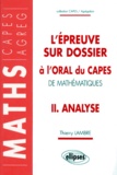 Thierry Lambre - L'Epreuve Sur Dossier A L'Oral Du Capes De Mathematiques. Tome 2, Analyse.