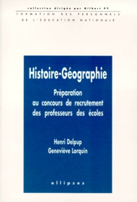 Geneviève Lorquin et Henri Delpup - Histoire-Geographie. Preparation Au Concours De Recrutement Des Professeurs Des Ecoles.