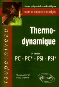 Pierre Krempf et Christian Frère - Thermo-Dynamique 2eme Annee Pc, Pc*, Psi, Psi*. Cours Et Exercices Corriges.
