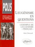 Alain Drouard - L'Eugenisme En Questions. L'Exemple De L'Eugenisme "Francais".