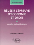 Bernard D'Angelo - Reussir L'Epreuve D'Economie Et Droit. Annales Methodologiques.