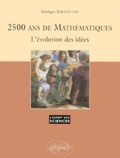 Georges Barthélémy - 2500 Ans De Mathematiques. L'Evolution Des Idees.