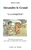 Thierry Gobet - ALEXANDRE LE GRAND. - "La conquête".