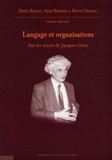 Denis Bayart et Anni Borzeix - Langage et organisations - Sur les traces de Jacques Girin.