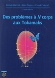 Pascale Harinck et Alain Plagne - Des problemes à N corps aux Tokamaks.