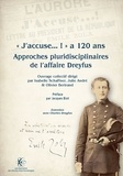 Isabelle Schaffner et Julie André - "J'accuse...!" a 120 ans - Approches pluridisciplinaires de l'affaire Dreyfus.
