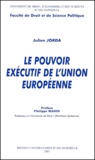 Julien Jorda - Le Pouvoir Executif De L'Union Europeenne.