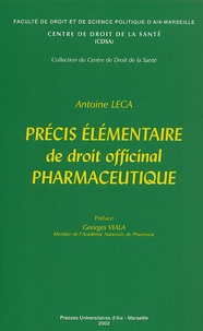 Antoine Leca - Précis élémentaire de droit officinal pharmaceutique.