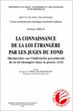 François Mélin - La connaissance de la loi étrangère par les juges du fond - Recheches sur l'infériorité procédurale de la loi étrangère dans le procès cicil.