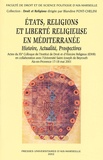  Collectif - Etats, Religions Et Liberte Religieuse En Mediterranee. Histoire, Actualite, Prospectives, Xve Colloque De L'Institut De Droit Et D'Histoire Religieux (Idhr), Aix-En-Provence, 17-18 Mai 2001.