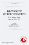 Pierre Kayser - Jalons d'une recherche émérite - Ecrits de Pierre Kayser parus de 1981 à 2001.