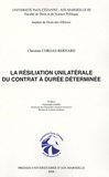 Cristina Corgas-Bernard - La résiliation unilatérale du contrat à durée déterminée.