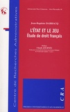 Jean-Baptiste Darracq - L'Etat et le jeu - Etude de droit français.