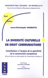 Jean-Christophe Barbato - La diversite culturelle en droit communautaire - Contribution à l'analyse de la spécificité de la construction européenne.