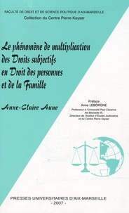 Anne-Claire Aune - Le phénomène de multiplication des droits subjectifs en droit des personnes et de la famille.