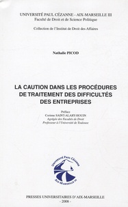 Nathalie Picod - La caution dans les procédures de traitement des difficultés des entreprises.