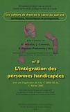 Guylène Nicolas et Joël Colonna - Les cahiers de droit de la Santé du Sud-Est N° 8 : L'intégration des personnes handicapées - Trois ans d'application de la loi n° 2005-102 du 11 février 2005.