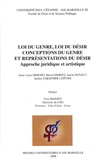 Anne-Laure Debono et Marcel Moritz - Loi du genre, loi du désir, conceptions du genre et représentations du désir - Approche juridique et artistique.