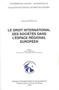 Thomas Mastrullo - Le droit international des sociétés dans l'espace régional européen.