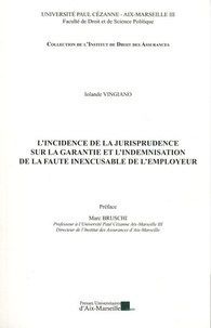 Iolande Vingiano - L'incidence de la jurisprudence sur la garantie et l'indemnisation de la faute inexcusable de l'employeur.