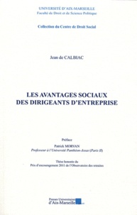 Jean de Calbiac - Les avantages sociaux des dirigeants d'entreprise.
